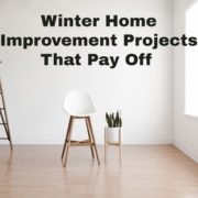 Winter Home Improvement Projects That Pay Off