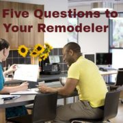 Top Five Questions to Ask Your Remodeler