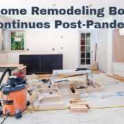 Home Remodeling Boom Continues Post-Pandemic
