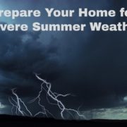 Prepare Your Home for Severe Summer Weather