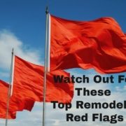 Watch Out for These Top Remodeler Red Flags