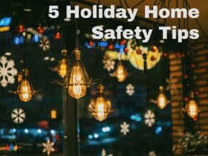 5 Holiday Home Safety Tips