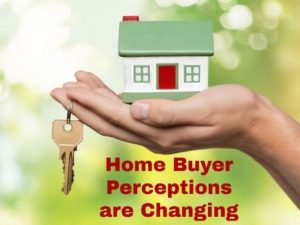 Home Buyer Perceptions are Changing