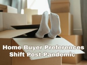Home Buyer Preferences Shift Post-Pandemic 