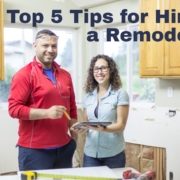 Top 5 Tips for Hiring a Remodeler