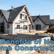 5 Benefits of New Home Construction
