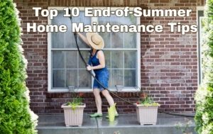 Top 10 End-of-Summer Home Maintenance Tips