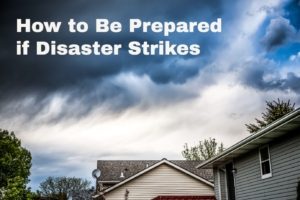 How to Be Prepared if Disaster Strikes 