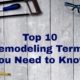 Top 10 Remodeling Terms You Need to Know