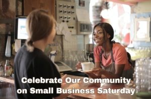 black lady serving coffee to customer with text Celebrate Our Community on Small Business Saturday