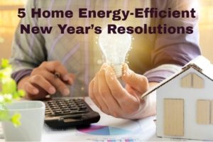 Home Energy-Efficient New Year’s Resolutions